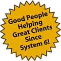 Good People Helping Great Clients Since System 6